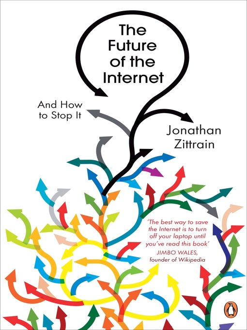 Title details for The Future of the Internet by Jonathan Zittrain - Available